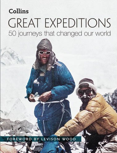 WIN A Copy Of Great Expeditions: 50 Journeys That Changed Our World ...