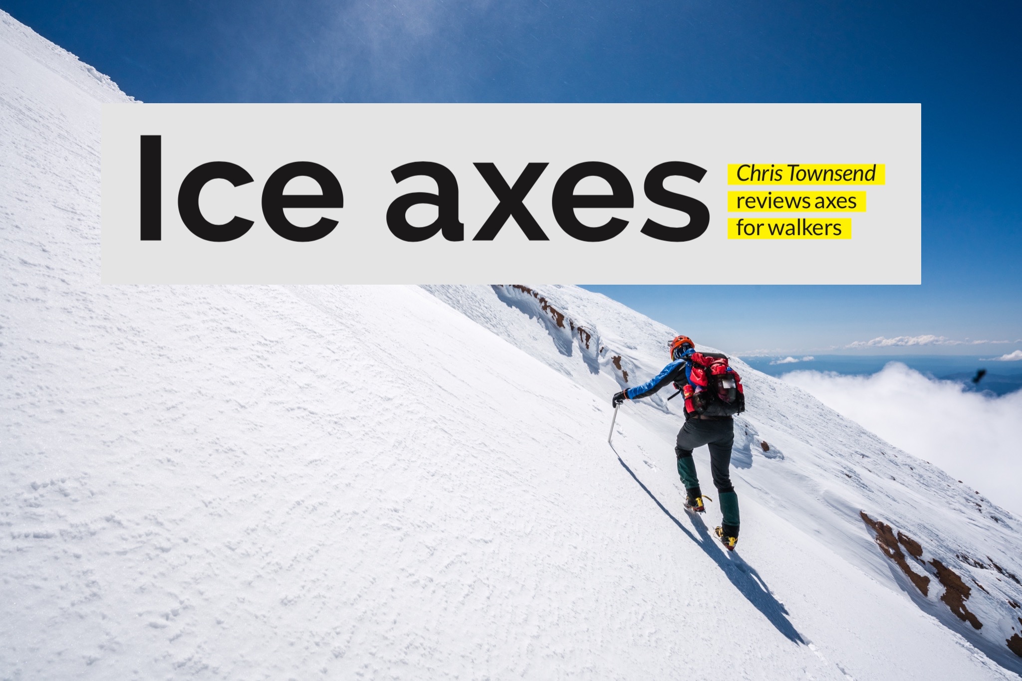 A guide to ice tools for walkers and climbers